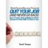 Quit Your Job (and Never Go Back) - How to Create, Start, & Market an Online Business for Under $500 in 30 Days or Less